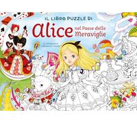 Alice nel paese delle meraviglie. Libro puzzle. Ediz. a colori