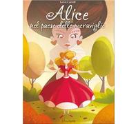 Alice nel paese delle meraviglie. Mille e 1 fiaba. Ediz. illustrata