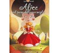 Alice nel paese delle meraviglie. Mille e una fiaba. Ediz. a colori