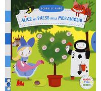 Alice nel paese delle meraviglie. Scorri le fiabe. Ediz. a colori