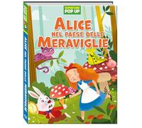 Alice nel paese delle meraviglie. Superfiabe pop up. Ediz. a colori