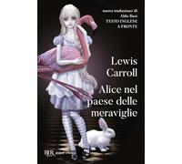 Alice nel paese delle meraviglie. Testo inglese a fronte
