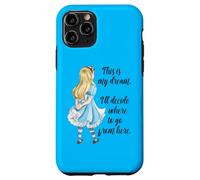 Alice nel Paese delle Meraviglie Top Inspirational This is My Dream Custodia per iPhone 11 Pro
