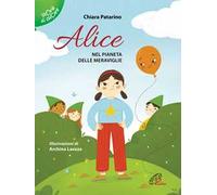 Alice nel pianeta delle meraviglie. Ediz. illustrata