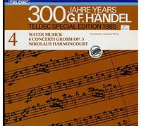 Alice & Nikolaus Harnoncourt, Anner Bylsma, Jürg Schaeftlein, Herbert Tachezi, Gustav Leonhardt & Frans Brüggen - 300 Jahre Years. G.F. Handel Vol.4 . Water Musick. 6 Concerti Grossi Op. 3. Nikolaus Harnoncourt. Vinyl Doppel-LP