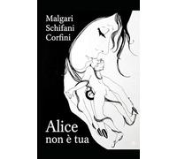 ALICE NON È TUA