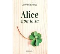 Alice non lo sa [Paperback] [Apr 14, 2021] Laterza, Carmen