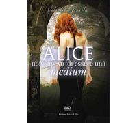 Alice non sapeva di essere una medium