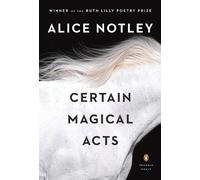Alice Notley Certain Magical Acts (Tascabile) Penguin Poets