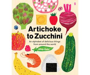 Alice Oehr Artichoke to Zucchini (Copertina rigida)
