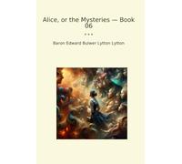 Alice, or the Mysteries - Book 06