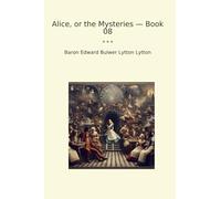 Alice, or the Mysteries - Book 08