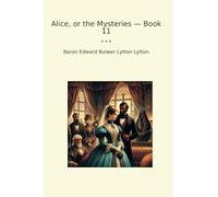 Alice, or the Mysteries - Book 11