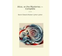 Alice, or the Mysteries - Complete
