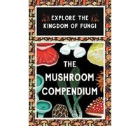 Alice Pattullo The Mushroom Compendium (Cards)
