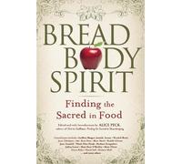 Alice Peck Bread, Body, Spirit (Tascabile)