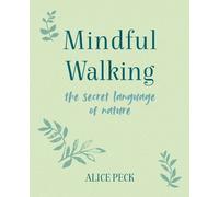 Alice Peck Mindful Walking (Copertina rigida) Mindful