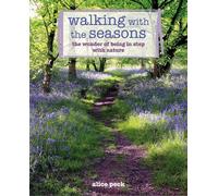 Alice Peck Walking with the Seasons (Tascabile)