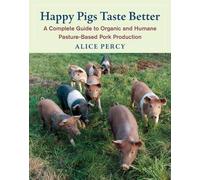 Alice Percy Happy Pigs Taste Better (Tascabile)