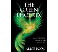 Alice Poon The Green Phoenix (Tascabile)