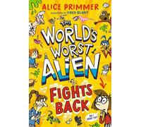 Alice Primmer The World's Worst Alien Fights Back (Tascabile)