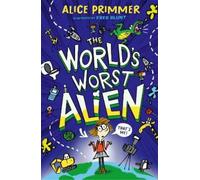 Alice Primmer The World's Worst Alien (Tascabile)
