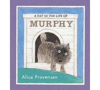 Alice Provensen A Day in the Life of Murphy (Copertina rigida)