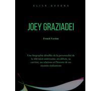 Alice Queens Joey Graziadei: Une biographie détaillée de la personna (Tascabile)