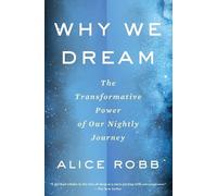 Alice Robb Why We Dream (Tascabile)