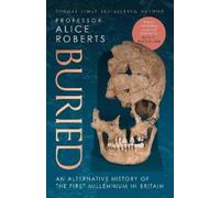 Alice Roberts Buried (Copertina rigida)