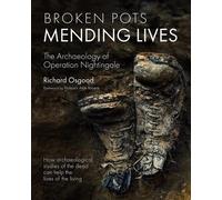Alice Roberts Richard Osgood Broken Pots, Mending Lives (Copertina rigida)