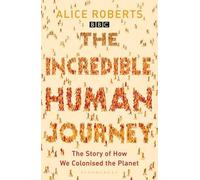 Alice Roberts The Incredible Human Journey (Tascabile)