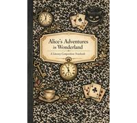 Alice’s Adventures in Wonderland Composition Notebook: 6" x 9" College Ruled Journal with Quotes at the Top of Every Page | 120 Lined Pages | Literary Classic Writing Notebook