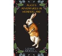 Alice’s Adventures in Wonderland: The 1865 Children’s Classic (Annotated)