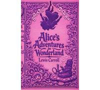 Alice’s Adventures in Wonderland: The Original Edition with 42 John Tenniel Illustrations