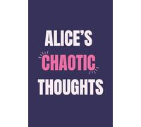 Alice’s Chaotic Thoughts: Personalized Lined Notebook for Writing, Journaling and Daily Thoughts - Aesthetic Journal for Women and Girls