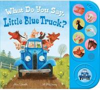 Alice Schertle What Do You Say, Little Blue Truck? Sound Book (Tascabile)