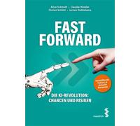 Alice Schmidt Claudia Winkler Florian FAST FORWARD: Die KI-Revolut (Tascabile)