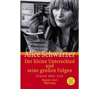 Alice Schwarzer Der kleine Unterschied und seine grossen Folgen (Tascabile)