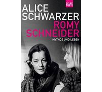 Alice Schwarzer Romy Schneider: Mythos und Leben (Tascabile)