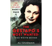 Alice Sharman The Gestapo's Most Wanted: The White Mouse (Copertina rigida)