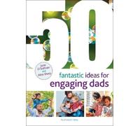 Alice Sharp June O'Sullivan 50 Fantastic Ideas for Engaging Dads (Tascabile)