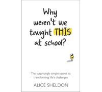 Alice Sheldon Why Weren’t We Taught This at School? (Tascabile)