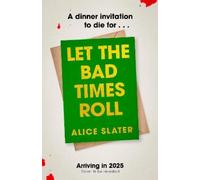 Alice Slater Alice Slater Let the Bad Times Roll (Copertina rigida)