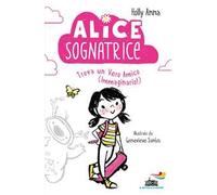 Alice sognatrice trova un vero amico (immaginario!). Ediz. illustrata