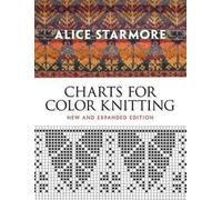 Alice Starmore Charts for Color Knitting (Tascabile)