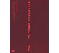 Alice Steiner Territorial Urbanism Now (Tascabile)