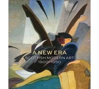 A New Era: Scottish Modern Art 1900-1950