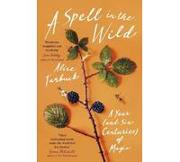 Alice Tarbuck A Spell in the Wild (Tascabile)