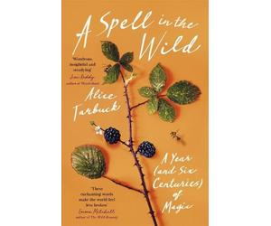 Alice Tarbuck A Spell in the Wild (Tascabile)